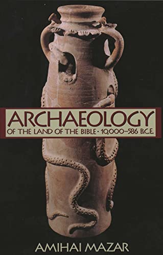 Archaeology of the Land of the Bible, Volume I: 10,000-586 B.C.E. (The Anchor Yale Bible Reference Library)