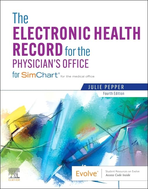 The Electronic Health Record for the Physician’s Office: For Simchart for the Medical Office