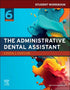Student Workbook for The Administrative Dental Assistant — used book cover