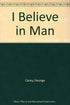 I believe in man — used book cover