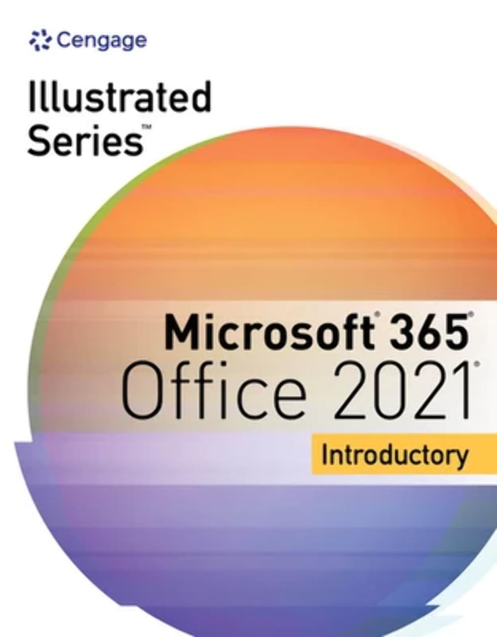 Illustrated Series Collection, Microsoft 365 &amp; Office 2021 Introductory (MindTap Course List)