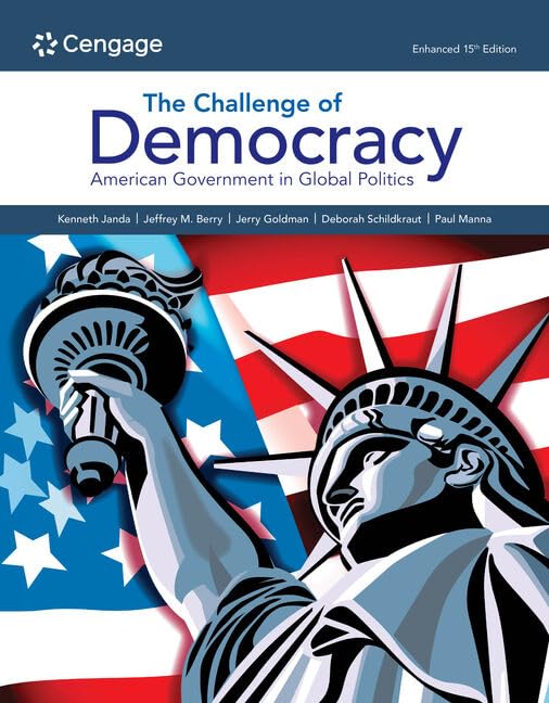 The Challenge of Democracy: American Government in Global Politics, Enhanced