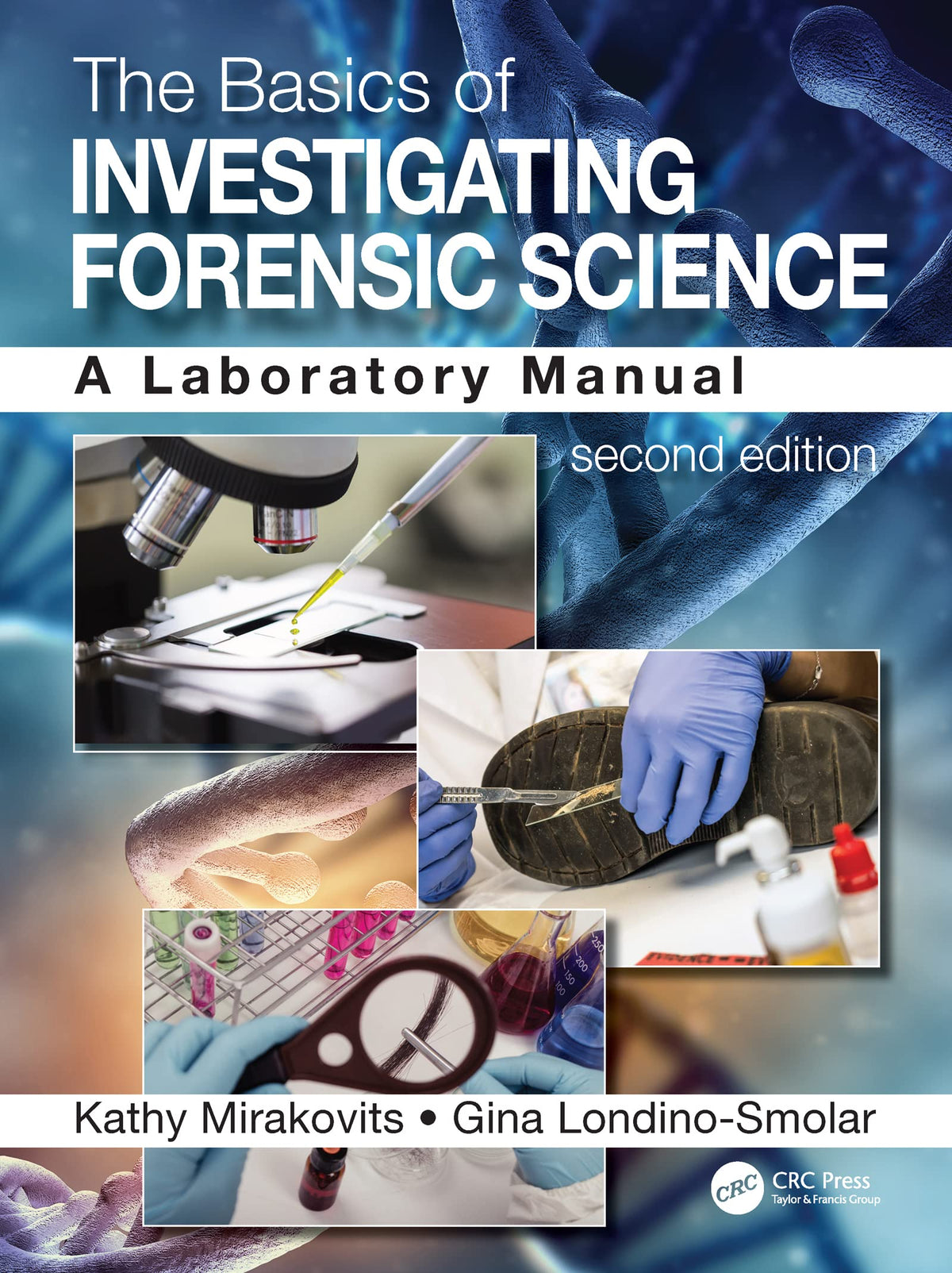 The Basics of Investigating Forensic Science: A Laboratory Manual