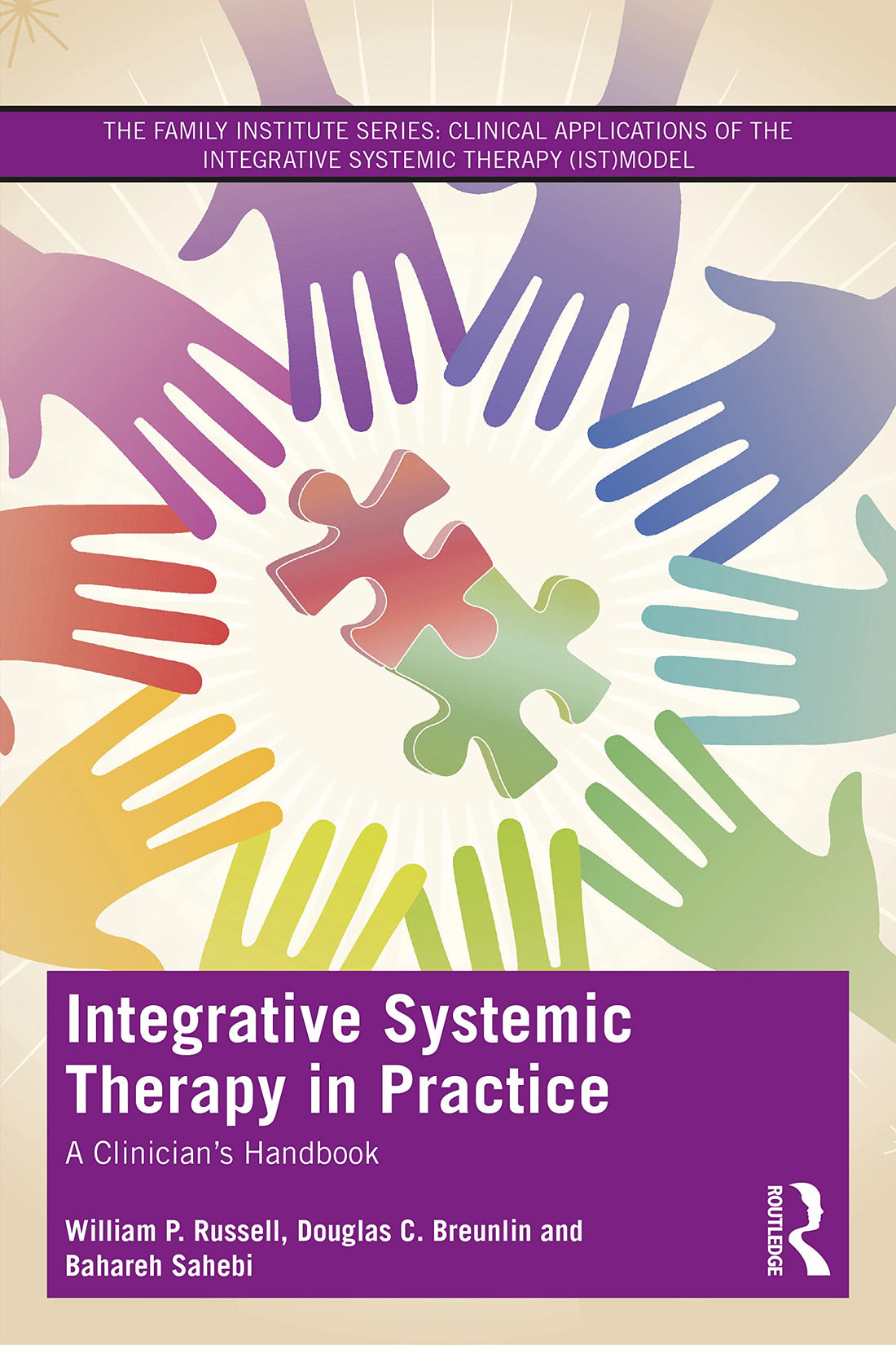 Integrative Systemic Therapy in Practice: A Clinician’s Handbook (The Family Institute Series)