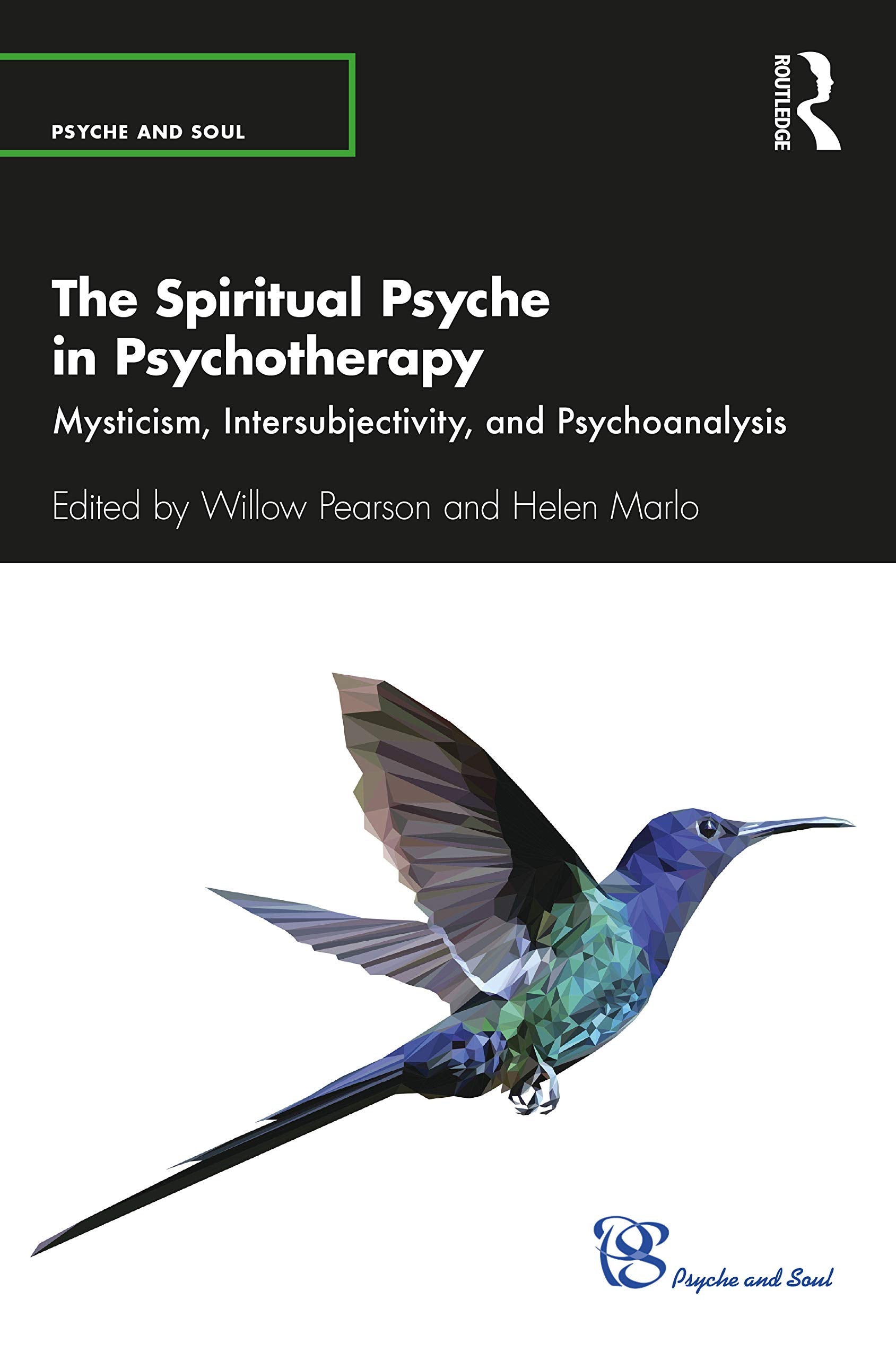 The Spiritual Psyche in Psychotherapy (Psyche and Soul)