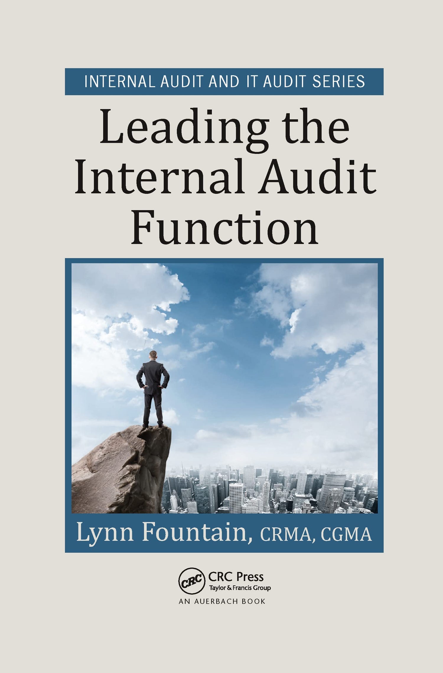 Leading the Internal Audit Function (Security, Audit and Leadership Series)