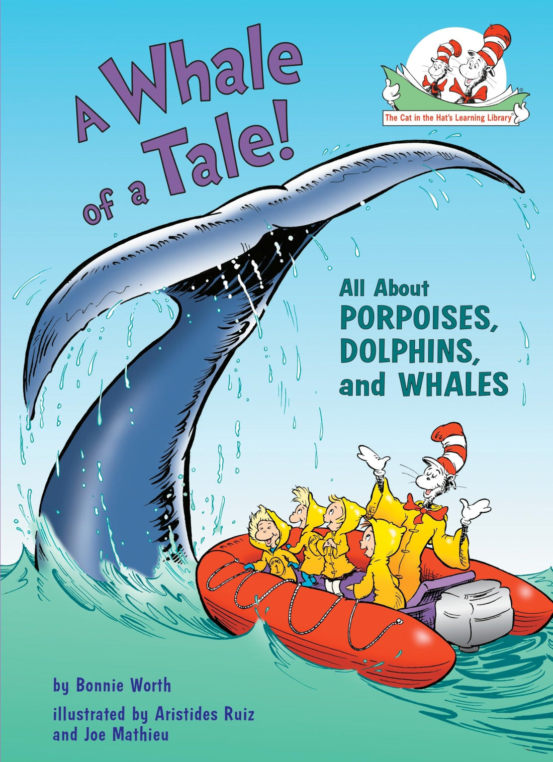 A Whale of a Tale! All About Porpoises, Dolphins, and Whales (The Cat in the Hat&