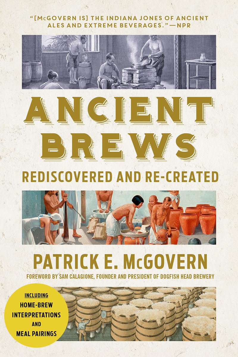 Ancient Brews: Rediscovered and Re-created