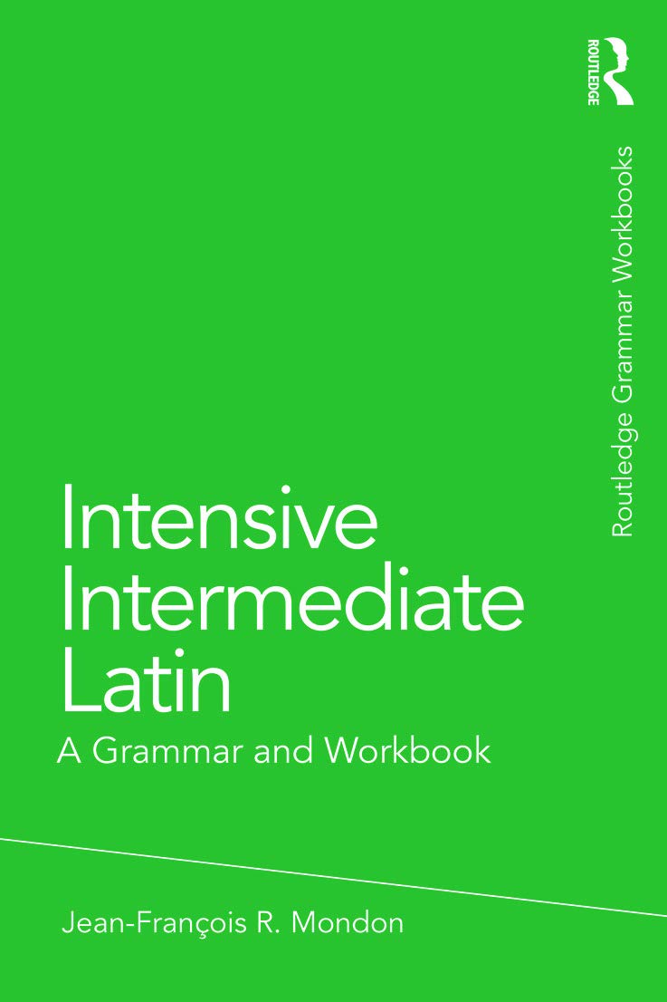 Intensive Intermediate Latin (Routledge Grammar Workbooks)
