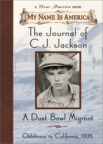 My Name Is America: The Journal Of Cj Jackson, A Dust Bowl Migrant