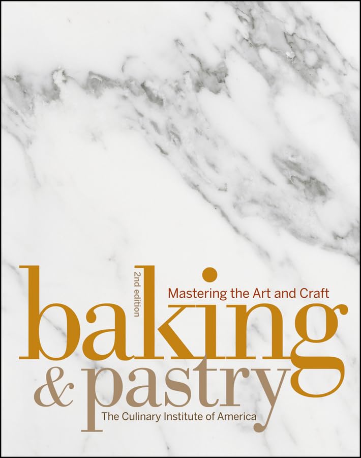 Baking and Pastry: Mastering the Art and Craft