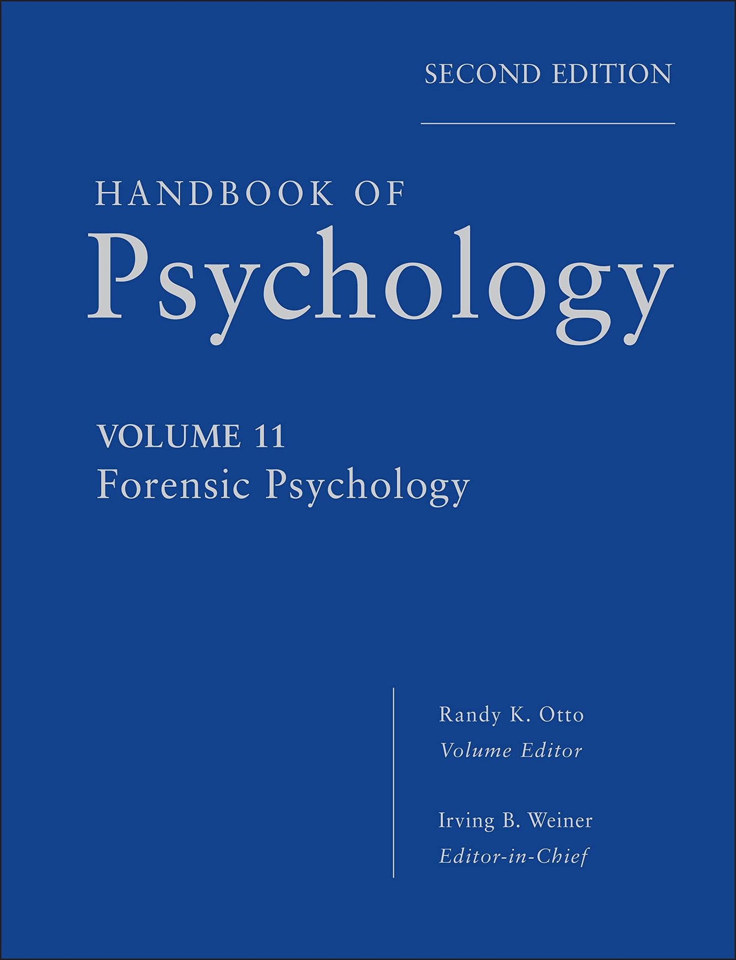 Handbook of Psychology, Forensic Psychology (Handbook of Psychology, Volume 11)