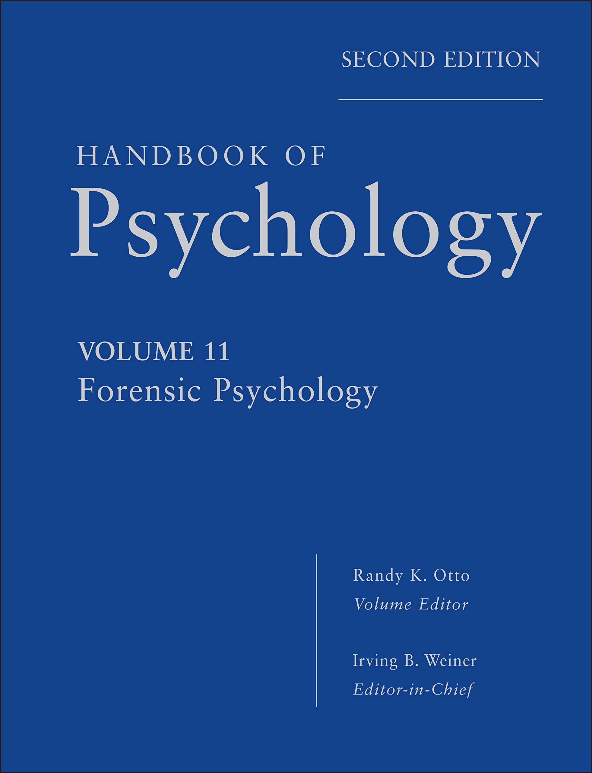 Handbook of Psychology, Forensic Psychology (Handbook of Psychology, Volume 11)