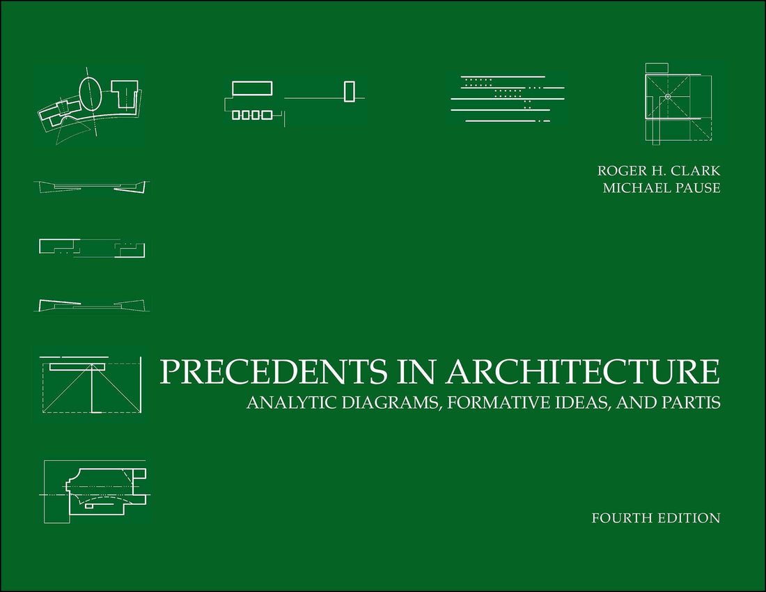 Precedents in Architecture: Analytic Diagrams, Formative Ideas, and Partis