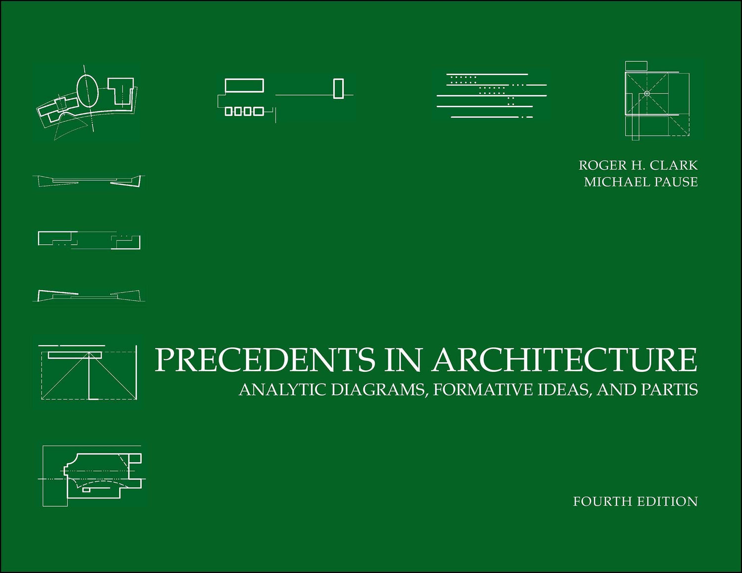 Precedents in Architecture: Analytic Diagrams, Formative Ideas, and Partis