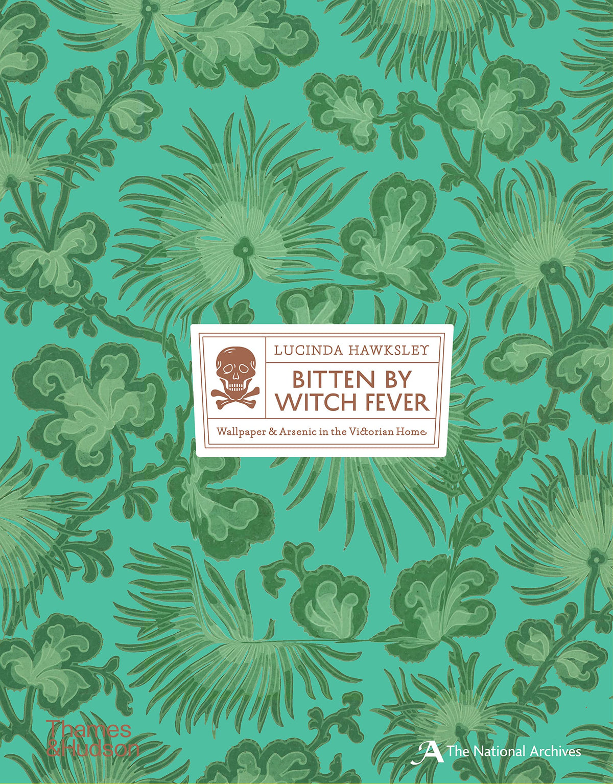 Bitten By Witch Fever: Wallpaper &amp; Arsenic in the Nineteenth-Century Home