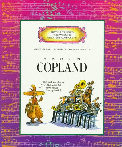 Aaron Copland (Getting to Know the World&