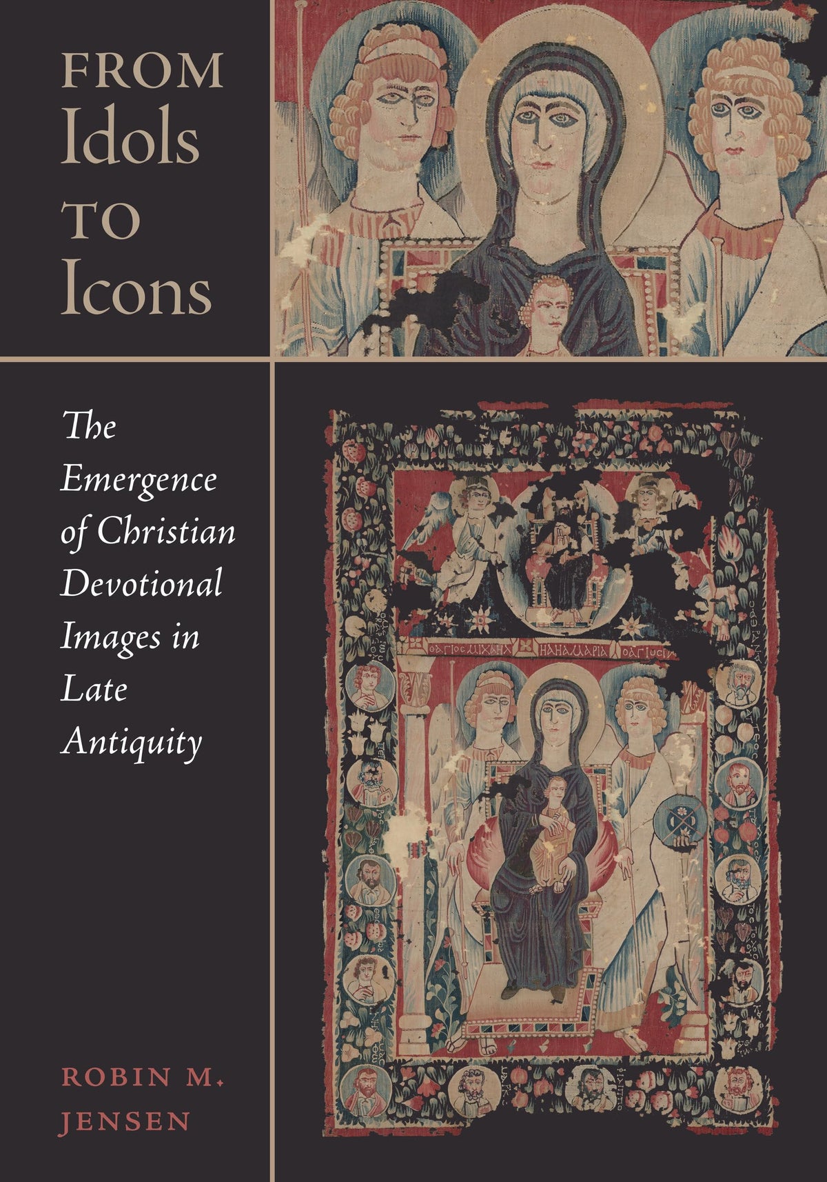 From Idols to Icons: The Emergence of Christian Devotional Images in Late Antiquity (Christianity in Late Antiquity) (Volume 12)