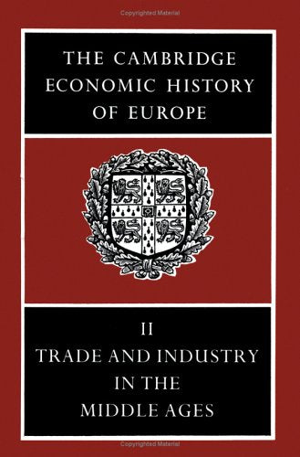 The Cambridge Economic History of Europe, Vol. II: Trade and Industry in the Middle Ages