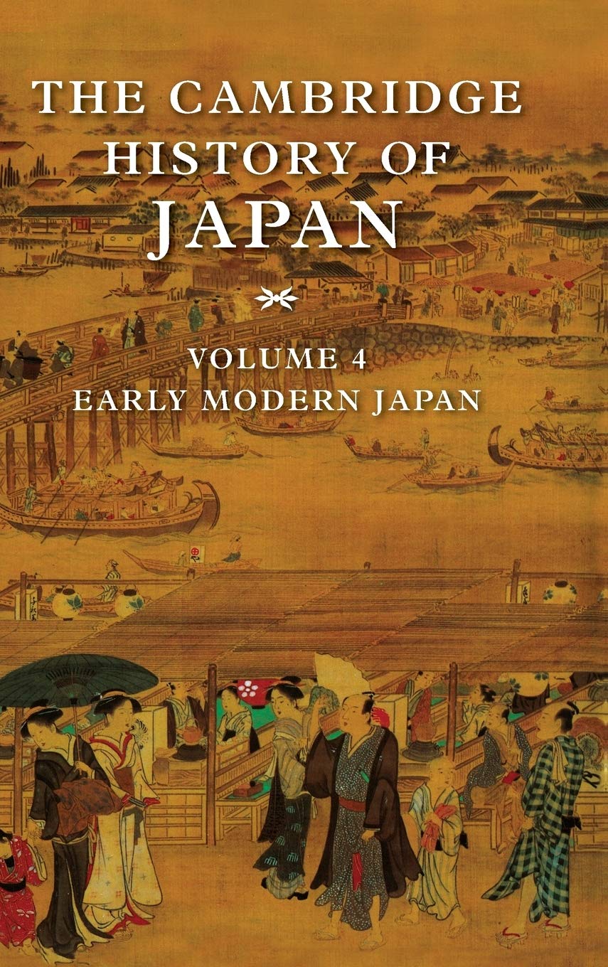 The Cambridge History of Japan, Vol. 4: Early Modern Japan