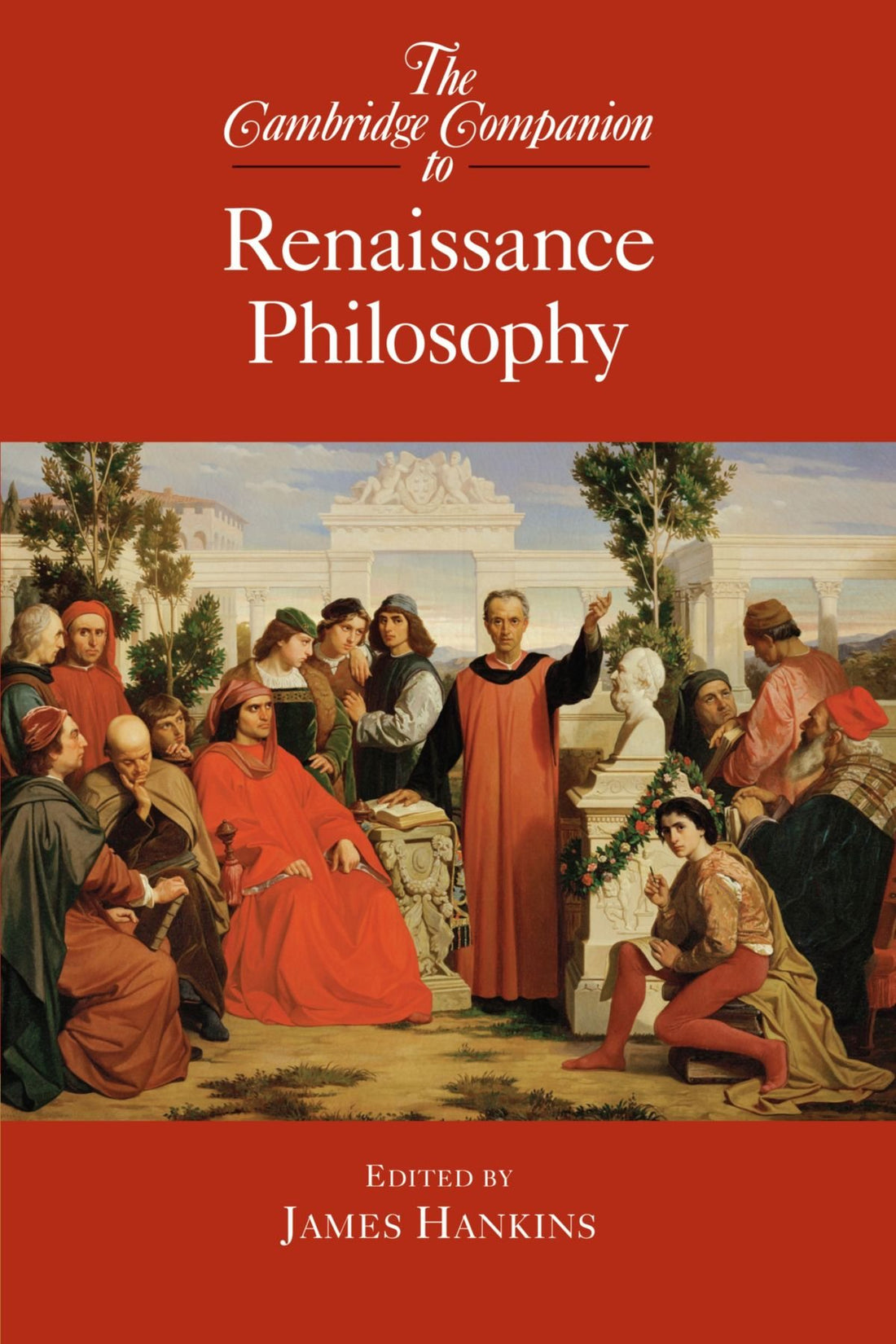 The Cambridge Companion to Renaissance Philosophy (Cambridge Companions to Philosophy)