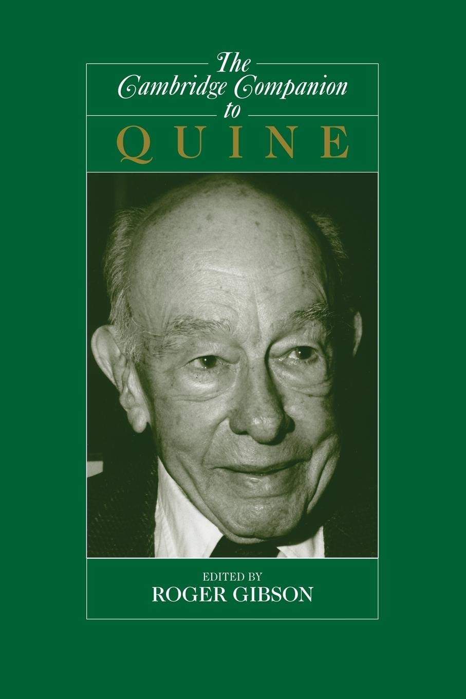 The Cambridge Companion to Quine (Cambridge Companions to Philosophy)
