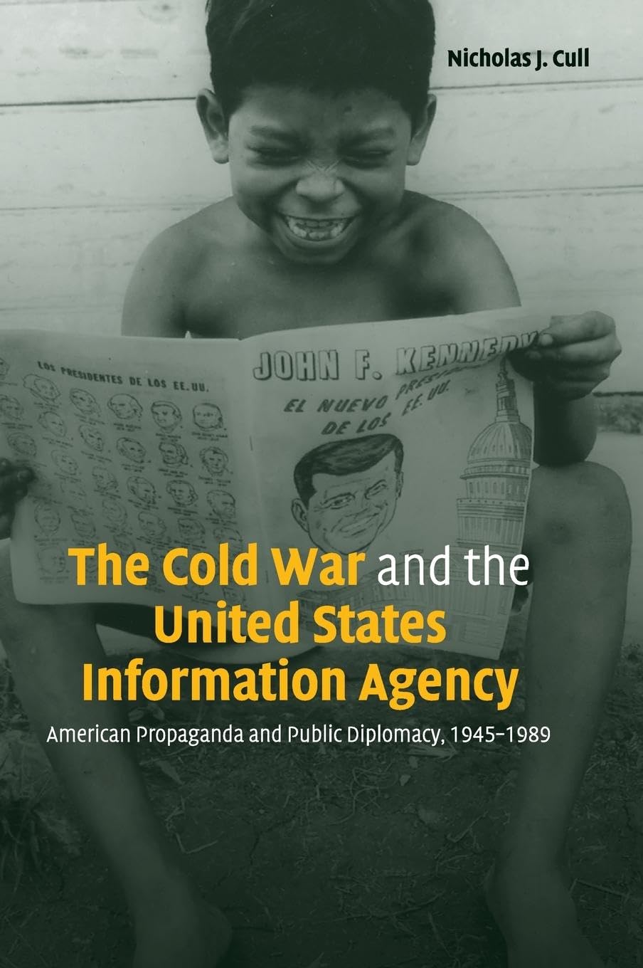 The Cold War and the United States Information Agency: American Propaganda and Public Diplomacy, 1945–1989