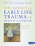 The Impact of Early Life Trauma on Health and Disease — used book cover