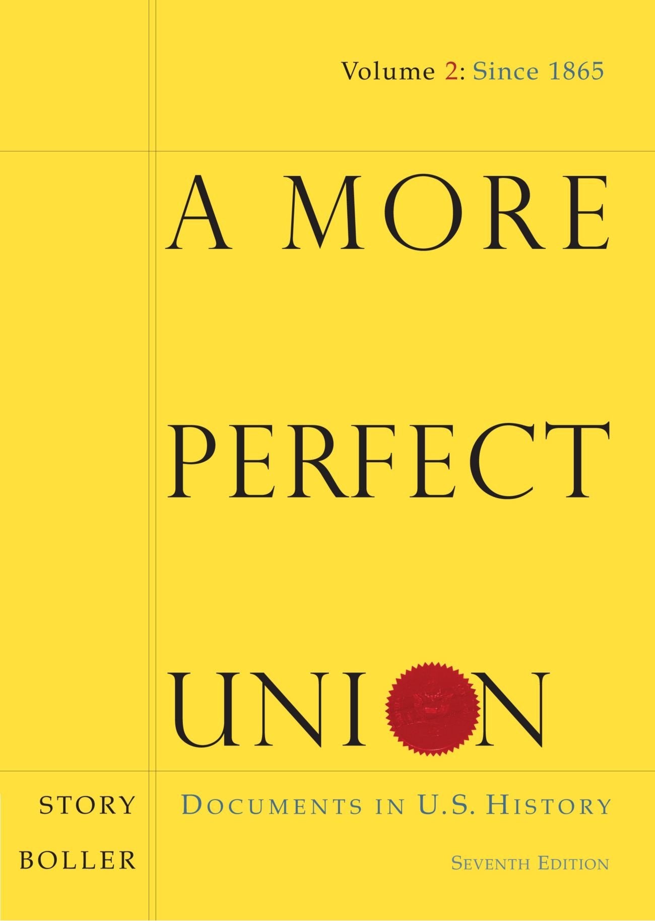 A More Perfect Union: Documents in U.S. History, Volume II