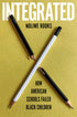 Integrated: How American Schools Failed Black Children — used book cover