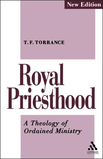 Royal Priesthood: A Theology of Ordained Ministry — used book cover