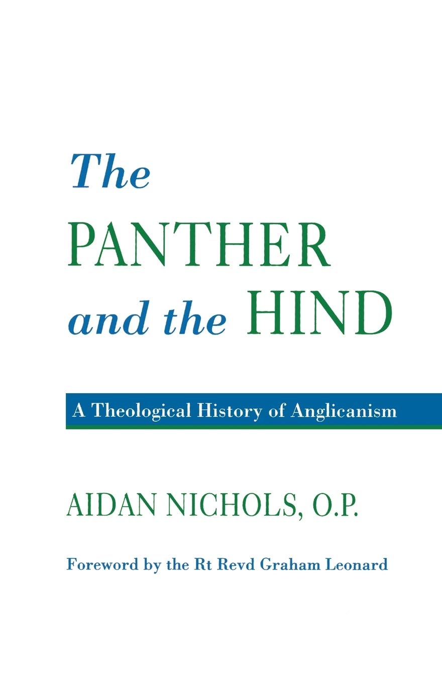 The Panther and the Hind: A Theological History of Anglicanism