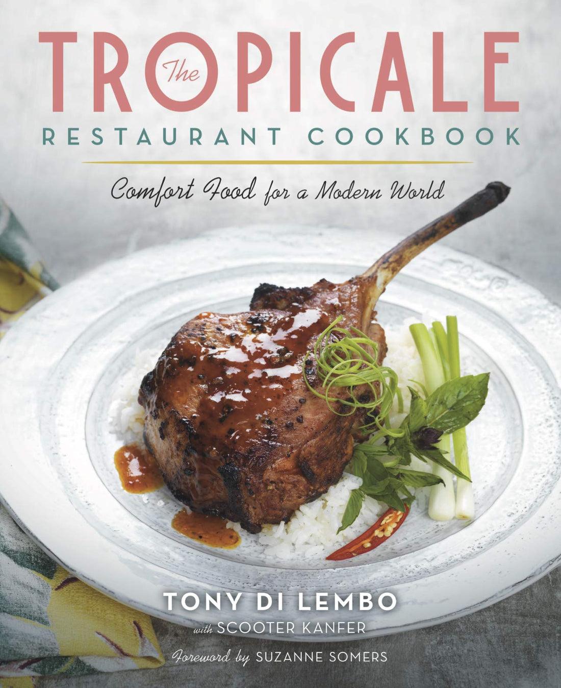 The Tropicale Restaurant Cookbook