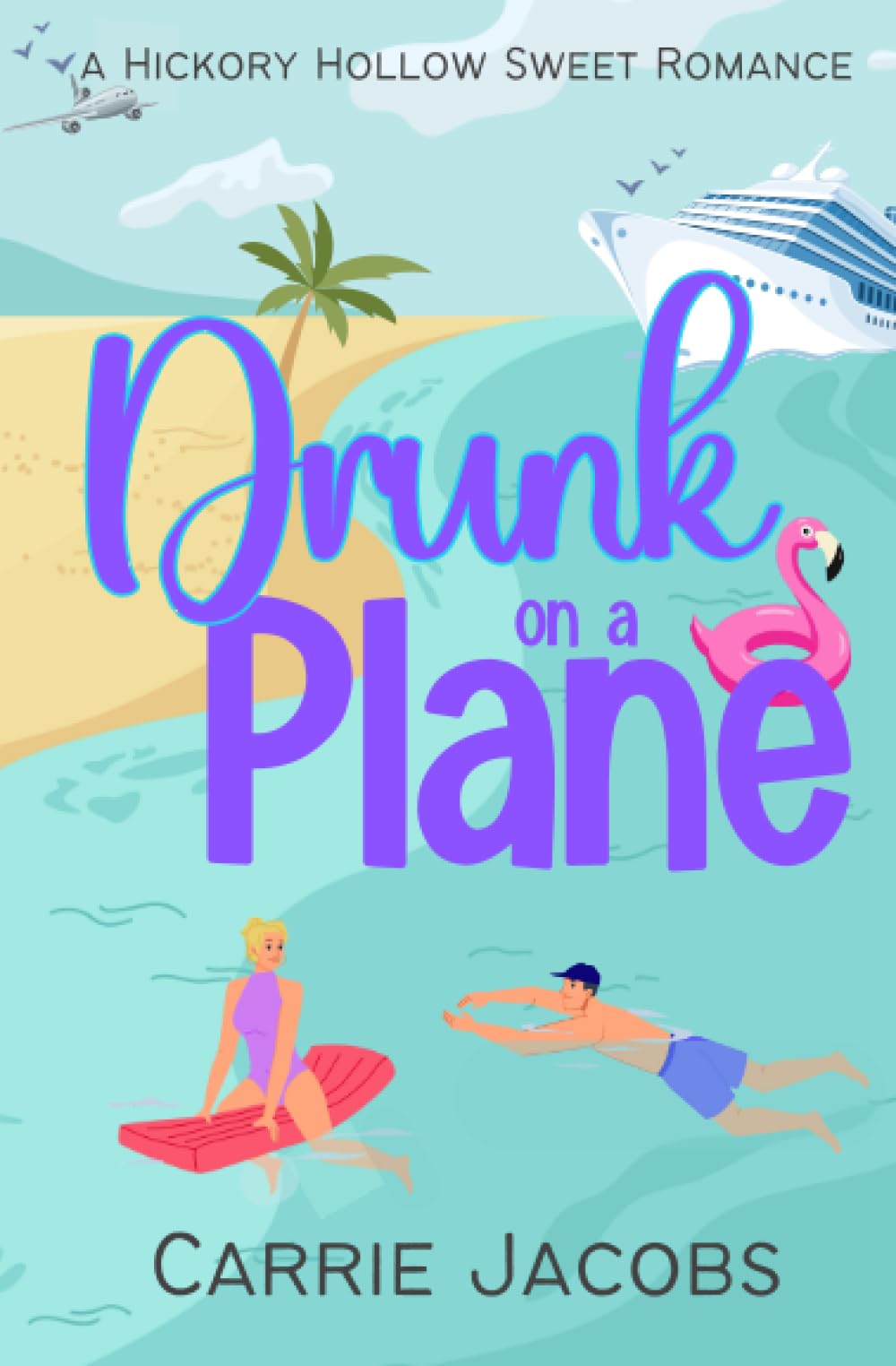 Drunk on a Plane: A Hickory Hollow novel