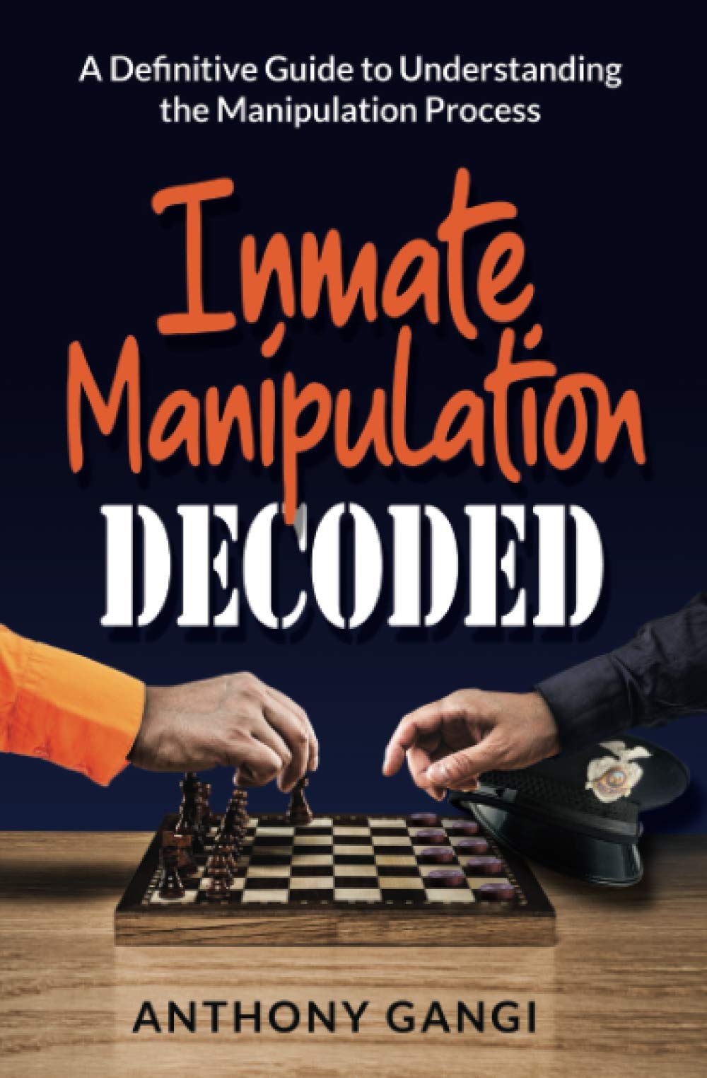 Inmate Manipulation Decoded: A Definitive Guide to Understanding the Manipulation Process