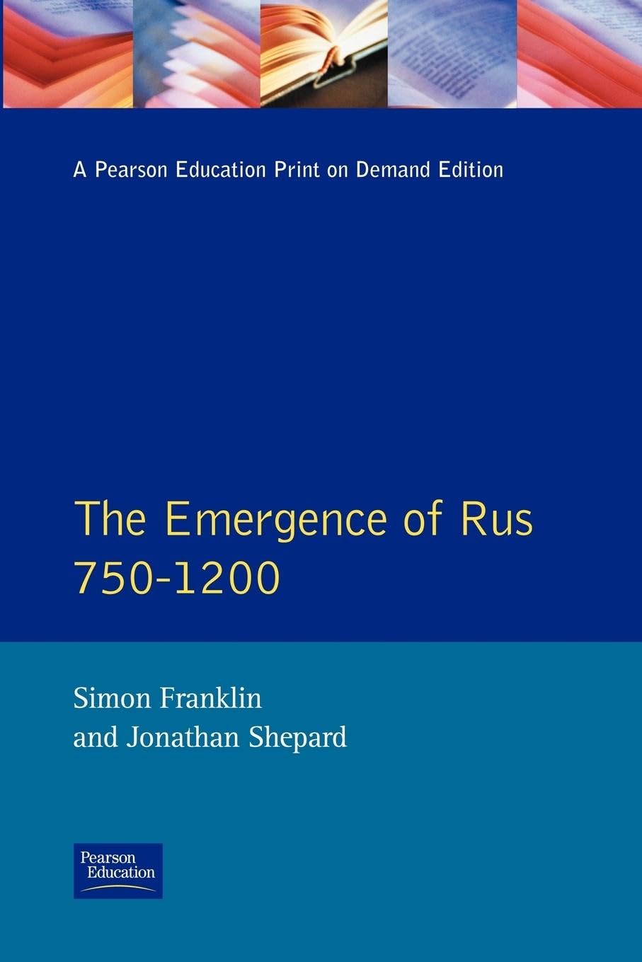 The Emergence of Rus 750-1200: 750-1200