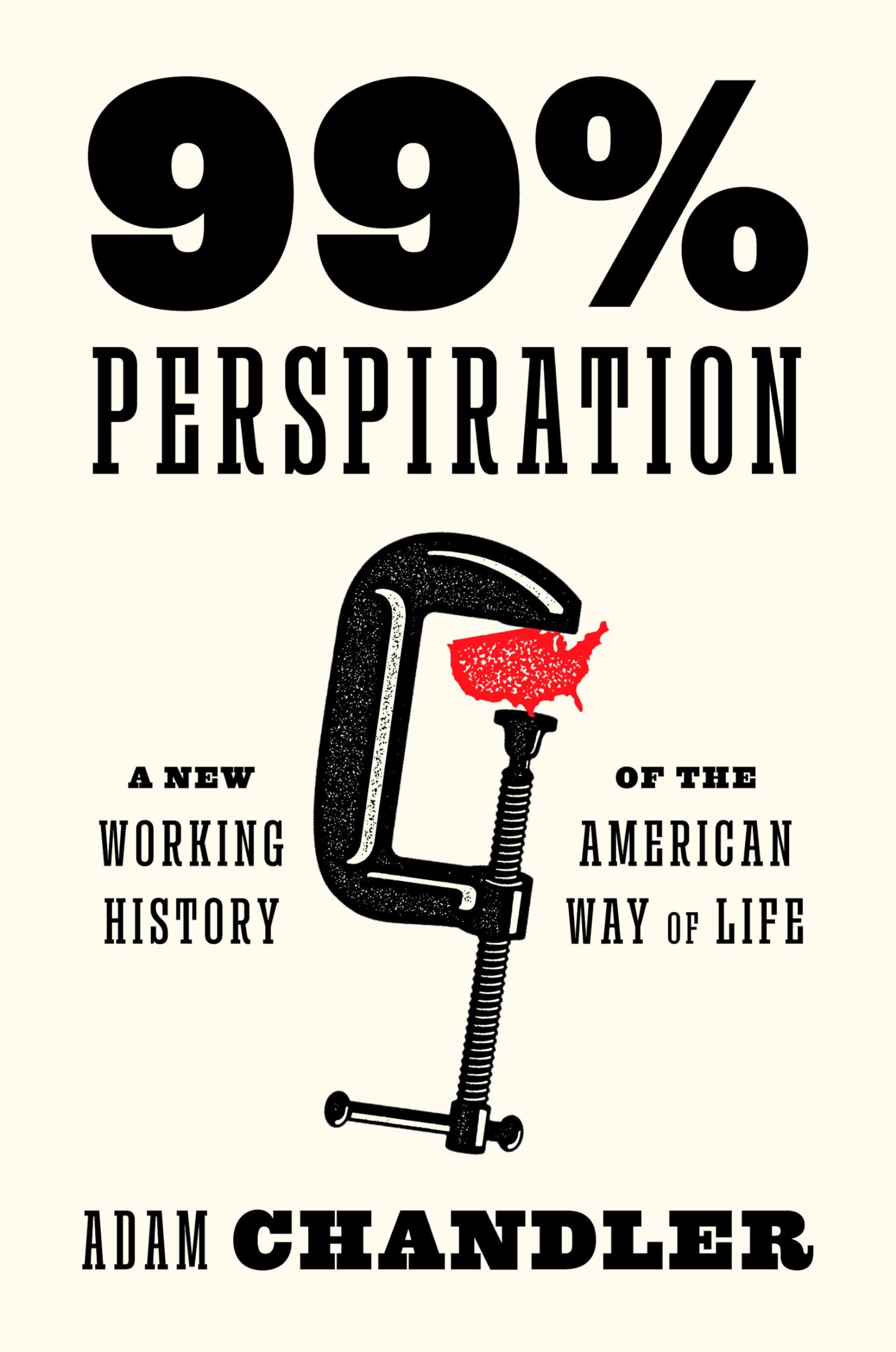 99% Perspiration: A New Working History of the American Way of Life — used book cover
