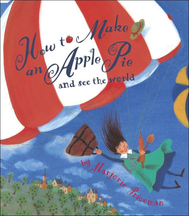 How to Make an Apple Pie and See the World (Dragonfly Books)