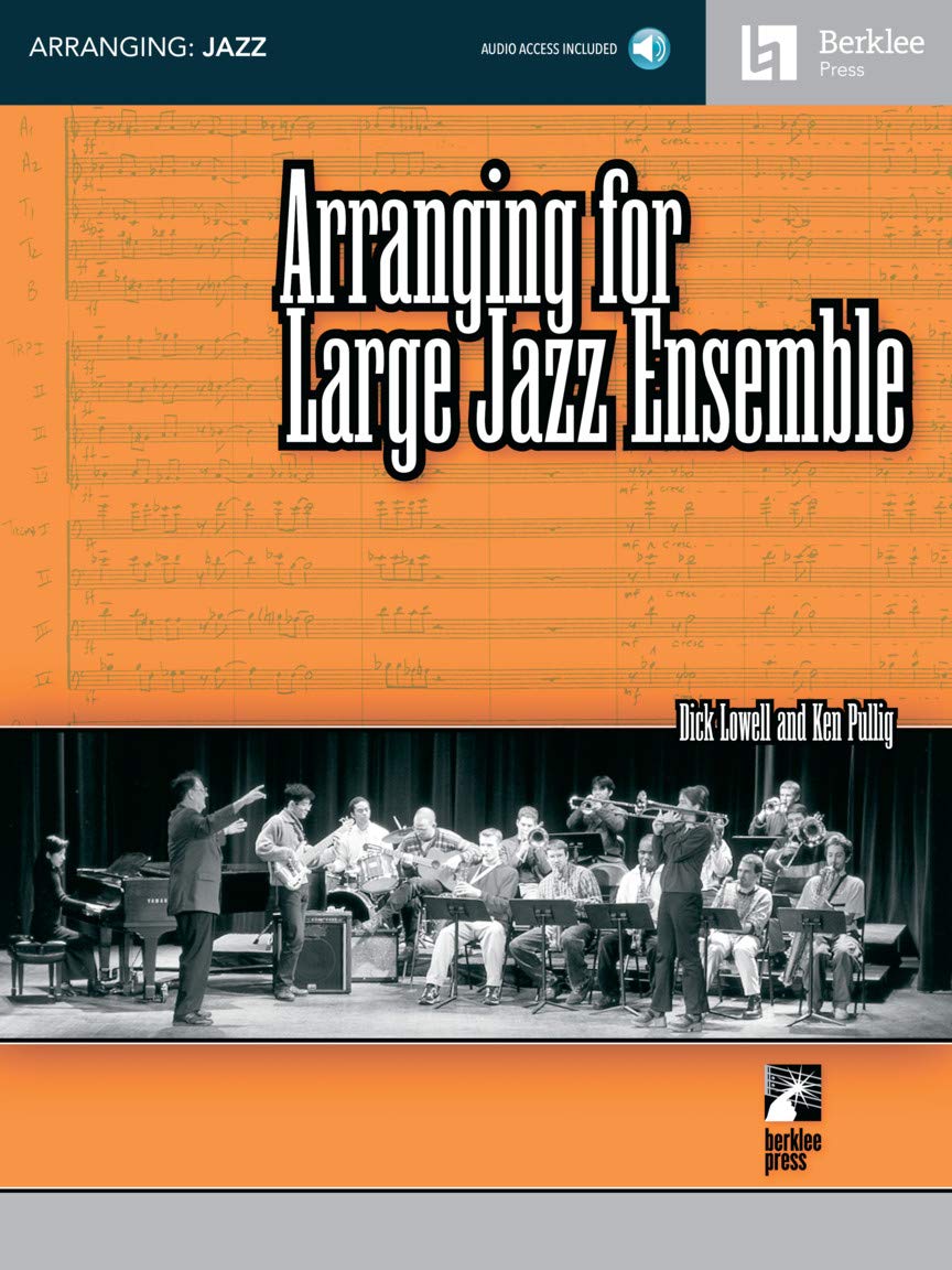 Arranging for Large Jazz Ensemble Berklee Methods Book with Online Audio | Learn Big Band and Jazz Horn Arranging | Create Professional Charts for Jazz Ensemble and Modern Styles
