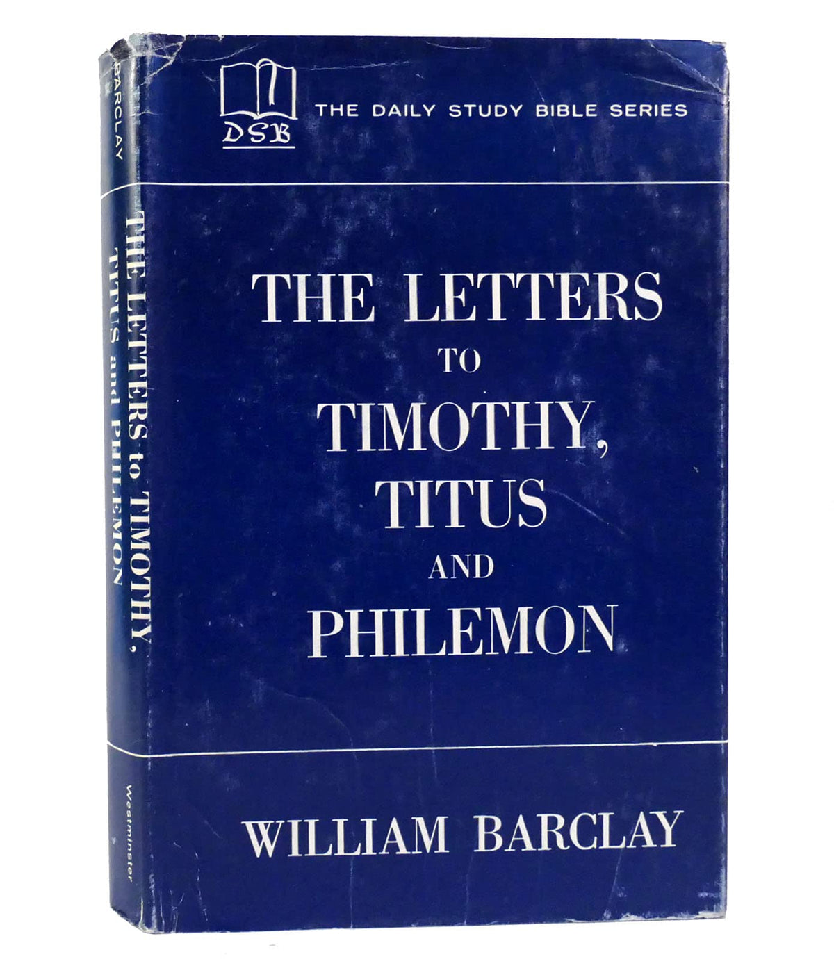 Letters to Timothy, Titus and Philemon - The Daily Study Bible