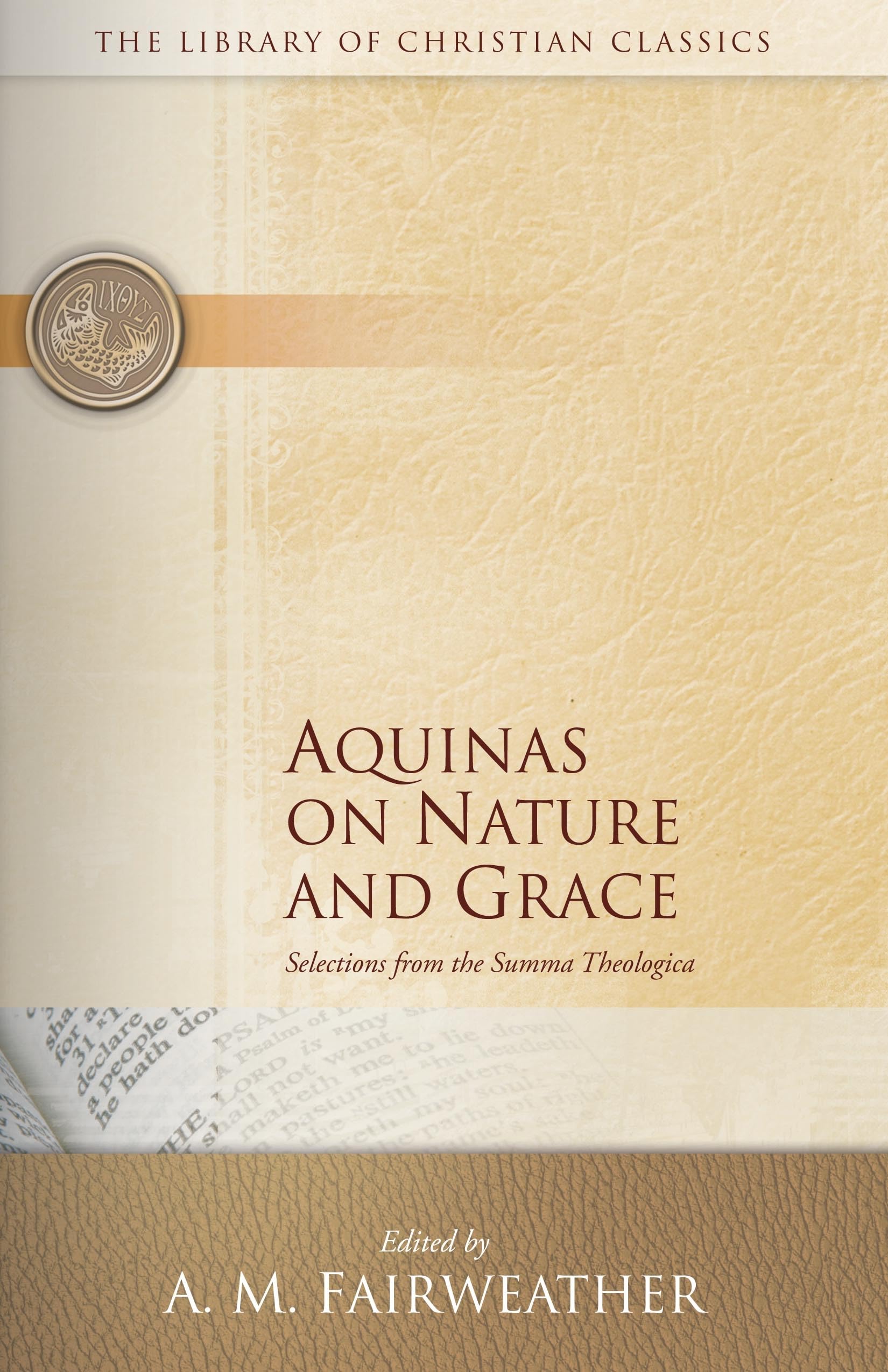 Aquinas on Nature and Grace: Selections from the Summa Theologica (The Library of Christian Classics) (Volume 0)