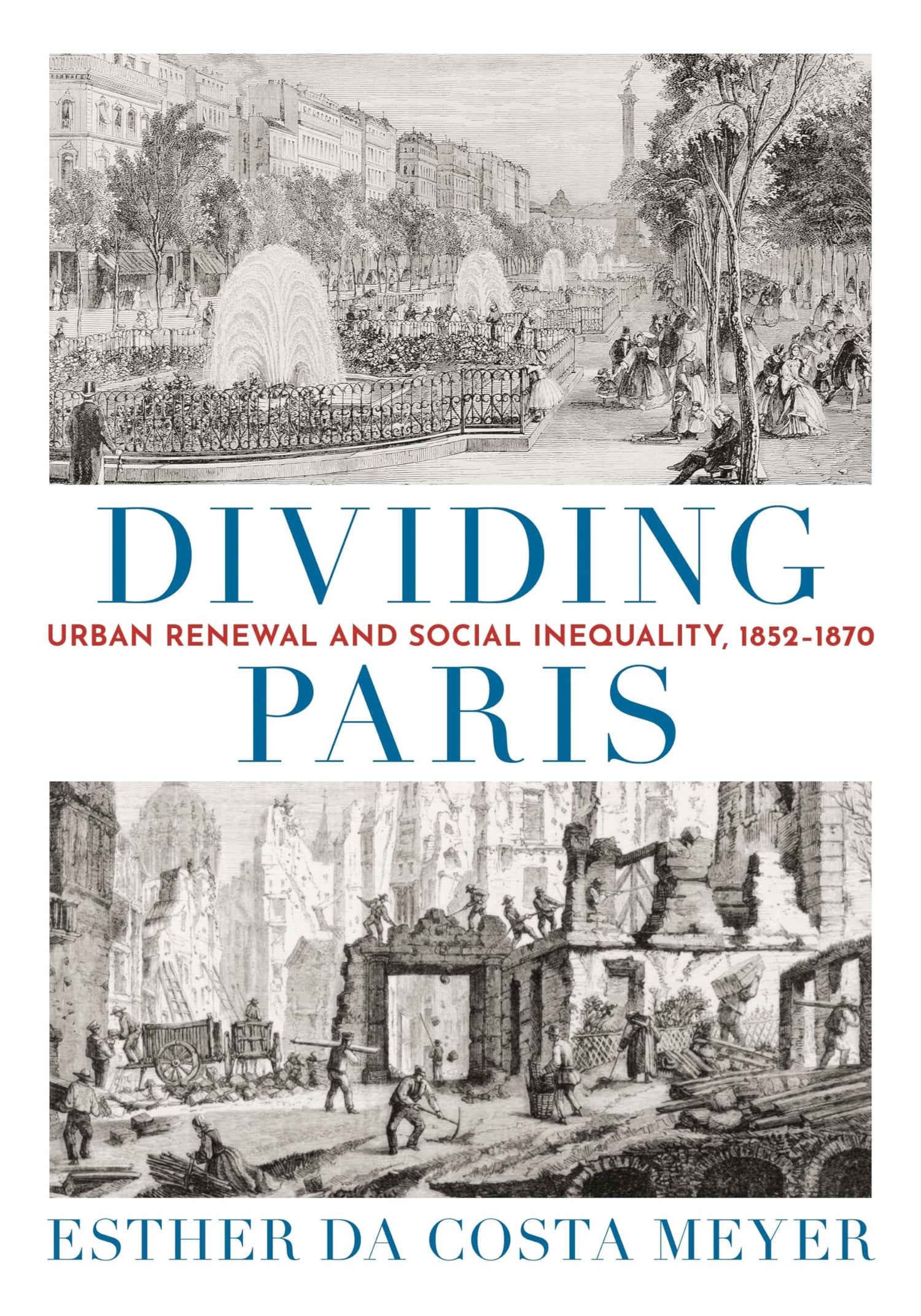 Dividing Paris: Urban Renewal and Social Inequality, 1852–1870 — used book cover