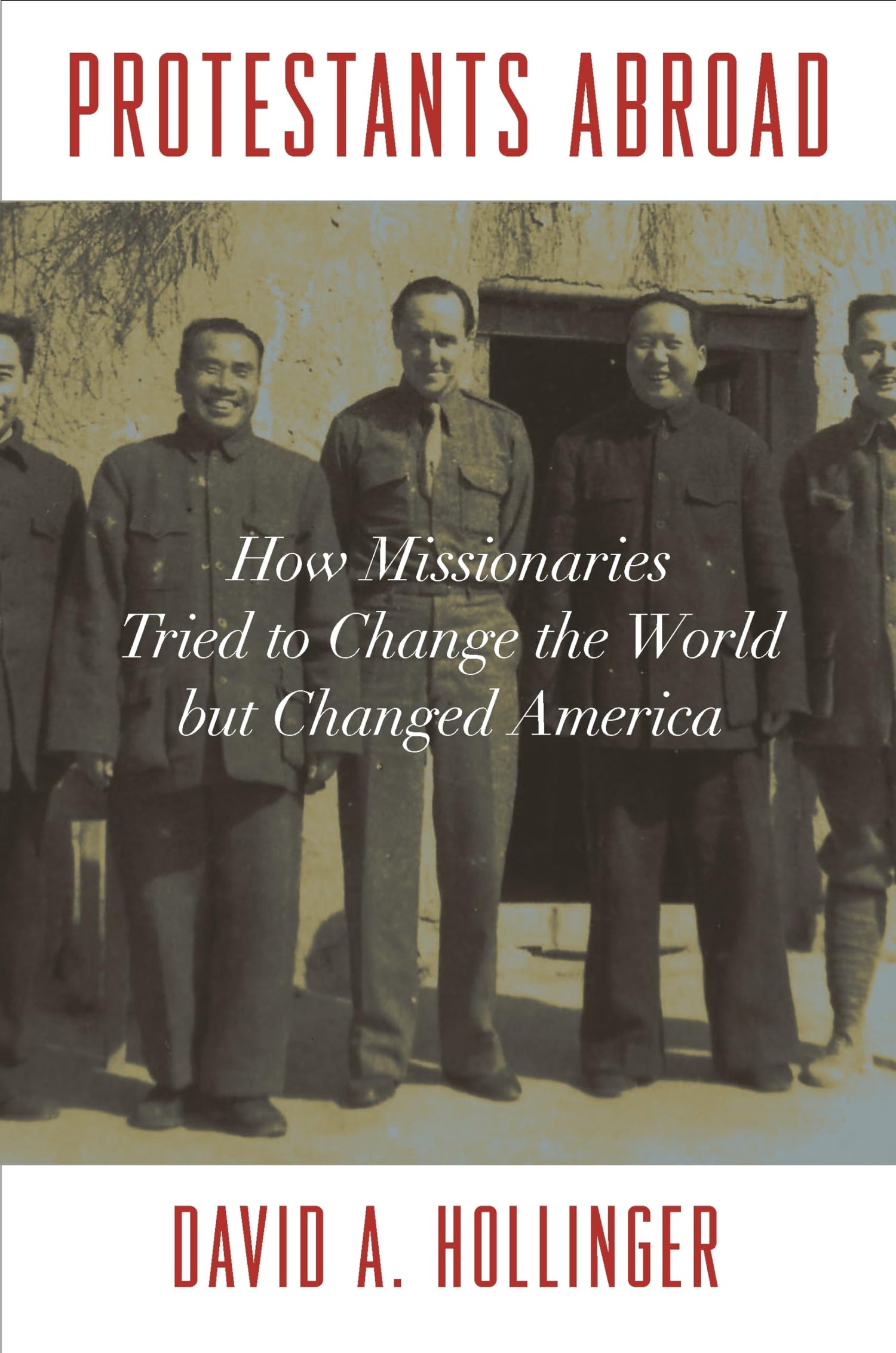 Protestants Abroad: How Missionaries Tried to Change the World but Changed America — used book cover