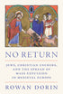 No Return: Jews, Christian Usurers, and the Spread of Mass Expulsion in Medieval Europe — used book cover