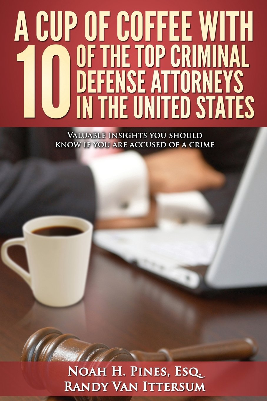 A Cup Of Coffee With 10 Of The Top Criminal Defense Attorneys In The United States — used book cover