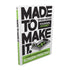Made to Make It, A Guide to Screen Printing Success by Ryan Moor — used book cover