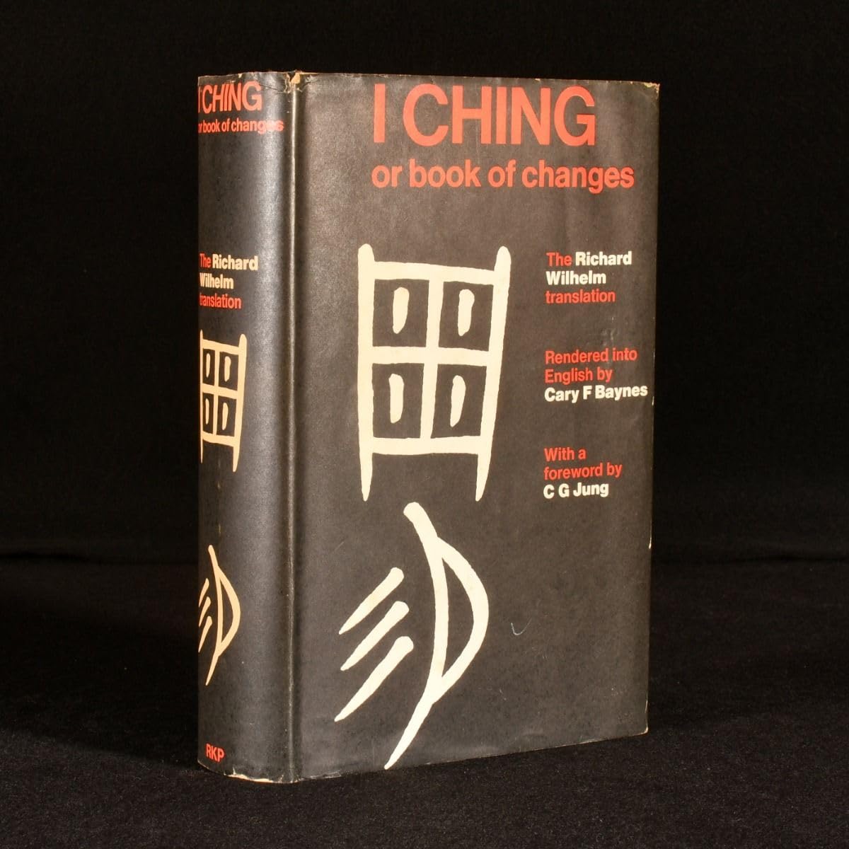 The I Ching Or Book of Changes: The Richard Wilhelm Translation rendered into English by Cary F. Baynes