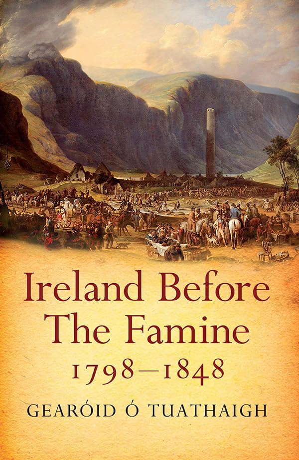 Ireland Before the Famine: 1798-1848