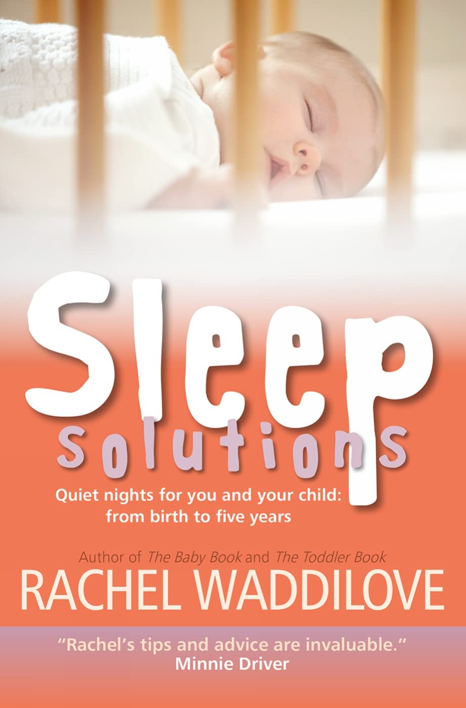 Sleep Solutions: Quiet nights for you and your child from birth to five years