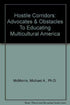 Hostile Corridors: Advocates & Obstacles to Educating Multicultural America — used book cover
